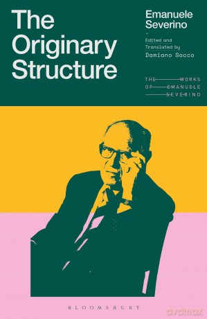 The Originary Structure (The Works of Emanuele Severino) - Emanuele Severino [KSIĄŻKA]
