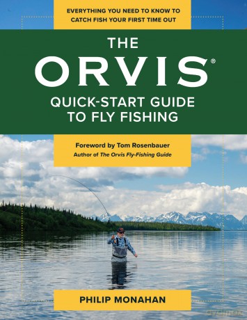 The Orvis Quick-Start Guide to Fly-Fishing: Everything You Need to Know to Catch Fish Your First Time Out - Philip Monahan [KSIĄŻKA]