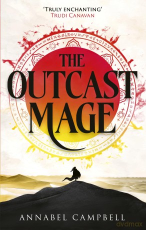 The Outcast Mage: an unmissable epic fantasy debut packed with adventure, magic and dragonfire (Book One of the Shattered Lands) - Annabel Campbell [KSIĄŻKA]