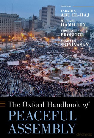 The Oxford Handbook of Peaceful Assembly - Tabatha Abu El-Haj [KSIĄŻKA]
