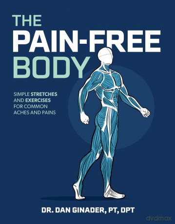 The Pain-Free Body: Simple Stretches and Exercises for Common Aches and Pains - Daniel Ginader [KSIĄŻKA]