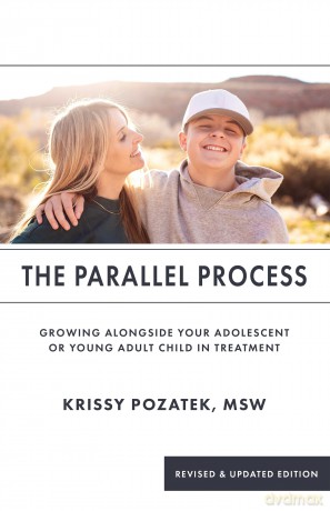 The Parallel Process: Growing Alongside Your Adolescent or Young Adult in Treatment - Krissy Pozatek [KSIĄŻKA]