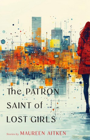 The Patron Saint of Lost Girls (Made in Michigan Writers Series) - Maureen Aitken [KSIĄŻKA]