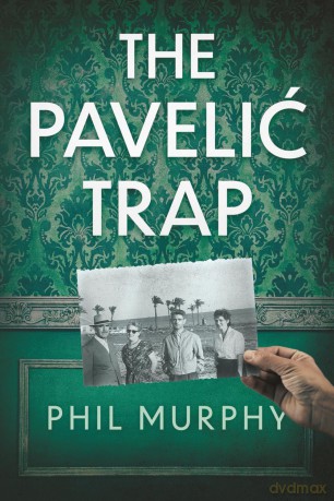 The Pavelić Trap - Phil Murphy [KSIĄŻKA]
