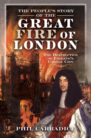 The People's Story of the Great Fire of London: The Destruction of England's Capital City - Phil Carradice [KSIĄŻKA]