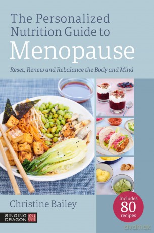 The Personalized Nutrition Guide to Menopause: Reset, Renew and Rebalance the Body and Mind - Christine Bailey [KSIĄŻKA]