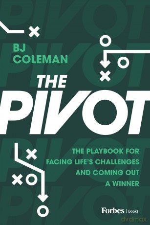 The Pivot: The Playbook for Facing Life's Challenges and Coming Out a Winner - BJ Coleman [KSIĄŻKA]