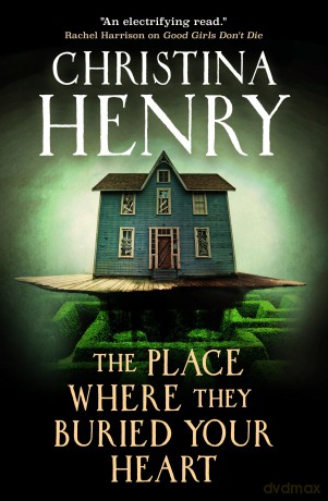 The Place Where They Buried Your Heart - Christina Henry [KSIĄŻKA]
