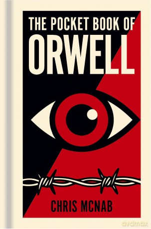 The Pocket Book of Orwell: A Concise Introduction to Orwell's Writings and Ideas (Arcturus Pocket Ideas) - Chris McNab [KSIĄŻKA]