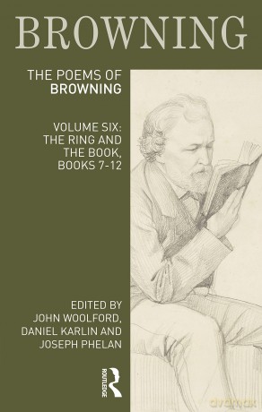 The Poems of Robert Browning: Volume Six: The Ring and the Book, Books 7-12: 6 (Longman Annotated English Poets) - John Woolford [KSIĄŻKA]