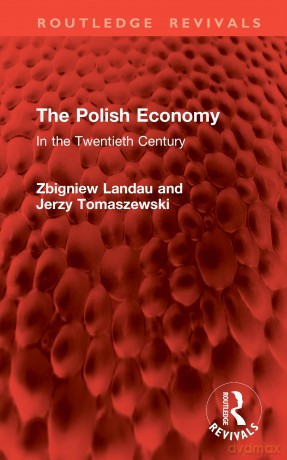 The Polish Economy: In the Twentieth Century (Routledge Revivals) - Zbigniew Landau [KSIĄŻKA]