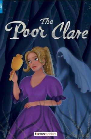 The Poor Clare - Foxton Reader Level-4 (1300 Headwords B1/B2) with free online AUDIO (Foxton ELT Readers) - Foxton Books [KSIĄŻKA]