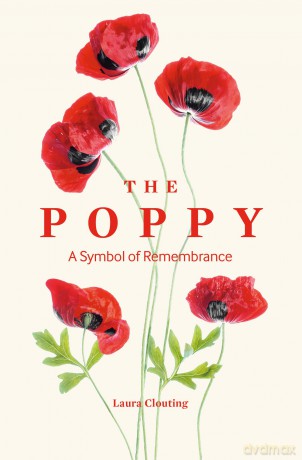 The Poppy: A Symbol of Remembrance - Imperial War Museum [KSIĄŻKA]