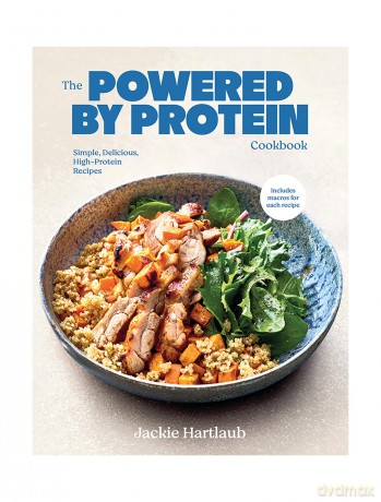 The Powered by Protein Cookbook: Simple, Delicious, High Protein Recipes - Jackie Hartlaub [KSIĄŻKA]