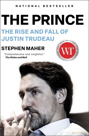 The Prince: The Rise and Fall of Justin Trudeau - Stephen Maher [KSIĄŻKA]