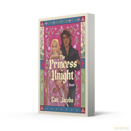 The Princess Knight: A delicious rom-com for the (middle) ages from TikTok sensation Cait Jacobs - Cait Jacobs [KSIĄŻKA]