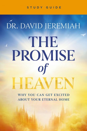 The Promise of Heaven Bible Study Guide: Why You Can Get Excited About Your Eternal Home - Dr. David Jeremiah [KSIĄŻKA]