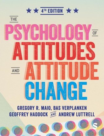 The Psychology of Attitudes and Attitude Change - Gregory Maio [KSIĄŻKA]