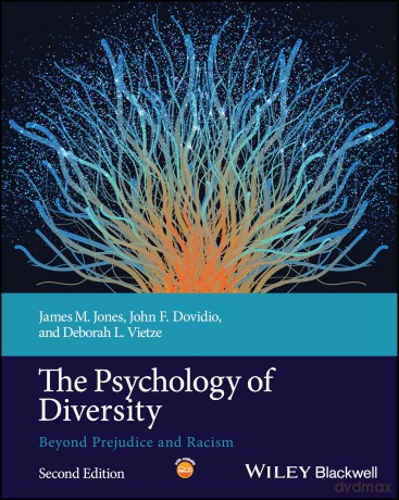 The Psychology of Diversity: Beyond Prejudice and Racism - James M. Jones [KSIĄŻKA]
