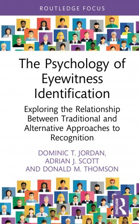 The Psychology of Eyewitness Identification: Exploring the Relationship Between Traditional and Alternative Approaches to Recognition (Routledge Frontiers of Criminal Justice) - Dominic T. Jordan [KSIĄŻKA]
