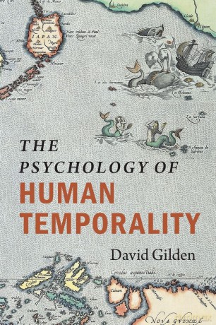 The Psychology of Human Temporality - David Gilden [KSIĄŻKA]
