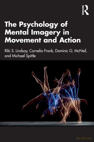 The Psychology of Mental Imagery in Movement and Action - Riki S. Lindsay [KSIĄŻKA]