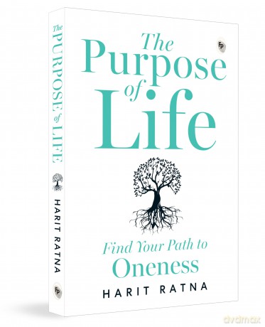 The Purpose of Life: Find Your Path to Oneness - Harit Ratna [KSIĄŻKA]