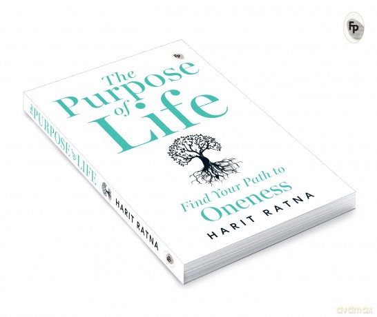 The Purpose of Life: Find Your Path to Oneness - Harit Ratna [KSIĄŻKA]