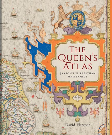 The Queen's Atlas: Saxton's Elizabethan Masterpiece - David Fletcher [KSIĄŻKA]