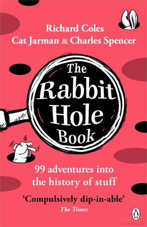 The Rabbit Hole Book: A witty, wildly entertaining history of odd facts, lost tales and delightful discoveries - Richard Coles [KSIĄŻKA]