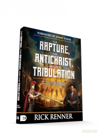 The Rapture, the Antichrist, and the Tribulation: An End-Times Countdown and What Happens Next - Rick Renner [KSIĄŻKA]