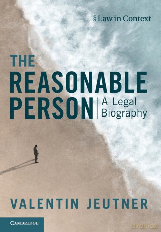 The Reasonable Person: A Legal Biography (Law in Context) - Valentin Jeutner [KSIĄŻKA]