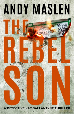 The Rebel Son: 5 (Detective Kat Ballantyne) - Andy Maslen [KSIĄŻKA]