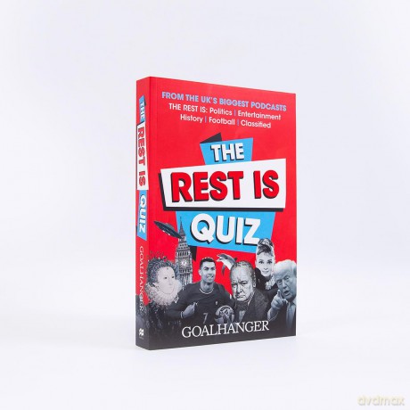 The Rest Is Quiz: Perfect for quiz fans everywhere, based on the UK's favourite podcasts - Goalhanger [KSIĄŻKA]