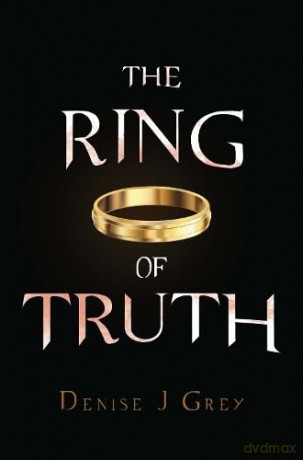 The Ring of Truth - Denise J Grey [KSIĄŻKA]