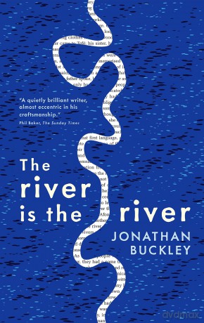 The River is The River - Jonathan Buckley [KSIĄŻKA]