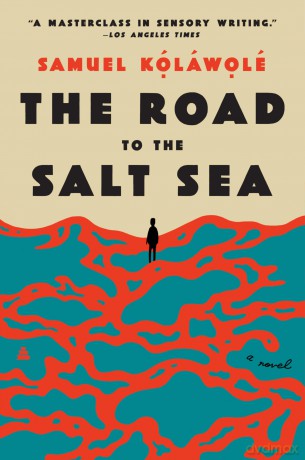 The Road to the Salt Sea: A Novel - Samuel Kolawole [KSIĄŻKA]