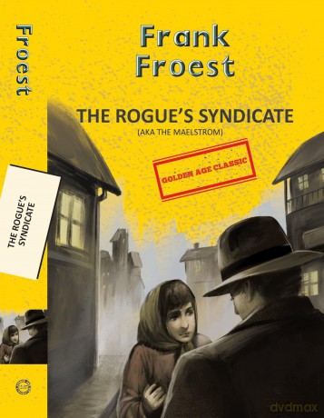 The Rogue's Syndicate (Aka The Maelstrom) (Yellowbacks) - Frank Froest [KSIĄŻKA]