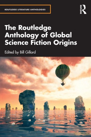 The Routledge Anthology of Global Science Fiction Origins (Routledge Literature Anthologies) - Bill Gillard [KSIĄŻKA]