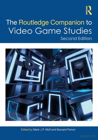 The Routledge Companion to Video Game Studies (Routledge Media and Cultural Studies Companions) - Mark J.P. Wolf [KSIĄŻKA]