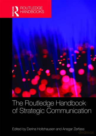 The Routledge Handbook of Strategic Communication (Routledge Handbooks in Communication Studies) - Derina Holtzhausen [KSIĄŻKA]