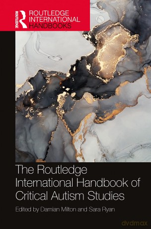 The Routledge International Handbook of Critical Autism Studies - Damian Milton [KSIĄŻKA]