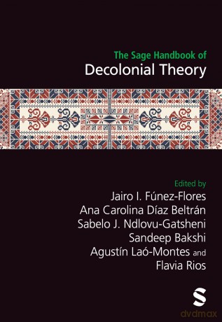 The Sage Handbook of Decolonial Theory - Jairo I. Fúnez-Flores [KSIĄŻKA]