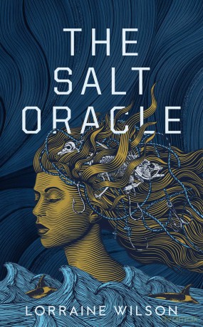 The Salt Oracle: Volume 2 (We Are All Ghosts in the Forest) - Lorraine Wilson [KSIĄŻKA]