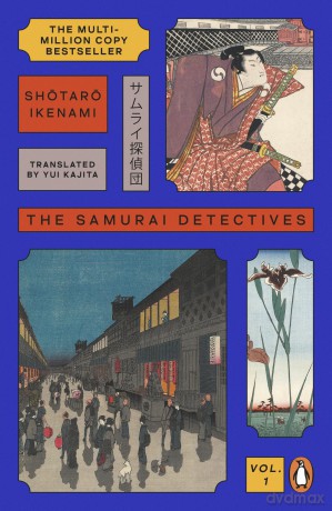 The Samurai Detectives: Volume 1: The classic samurai adventure and multi-million-copy Japanese bestseller - Shotaro Ikenami [KSIĄŻKA]