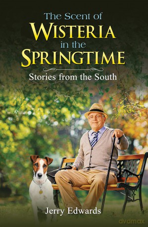 The Scent of Wisteria in the Springtime: Stories from the South - Jerry Edwards [KSIĄŻKA]