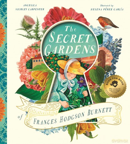 The Secret Gardens of Frances Hodgson Burnett: 2 (Heroes Remembered) - Angelica Shirley Carpenter [KSIĄŻKA]