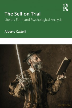 The Self on Trial: Literary Form and Psychological Analysis - Alberto Castelli [KSIĄŻKA]