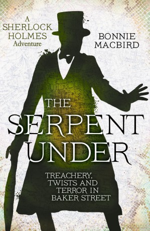 The Serpent Under: A Sunday Times pick for "Best Historical Fiction of the Year-So Far": Book 6 (A Sherlock Holmes Adventure) - Bonnie MacBird [KSIĄŻKA]