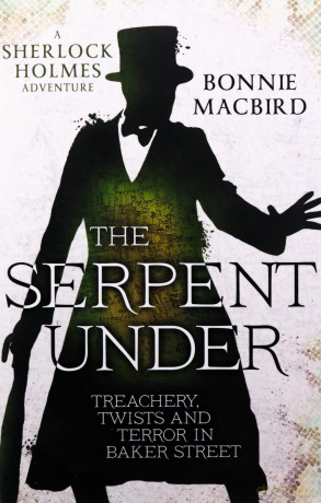 The Serpent Under: A Sunday Times pick for "Best Historical Fiction of the Year-So Far": Book 6 (A Sherlock Holmes Adventure) - Bonnie MacBird [KSIĄŻKA]